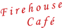 Firehouse Café